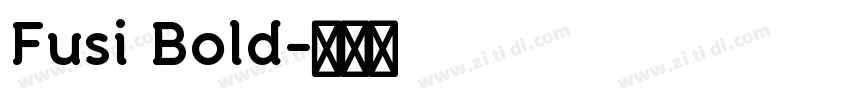 Fusi Bold字体转换 Fusi Bold字体转换